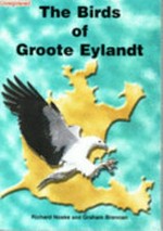 The Birds of Groote Eylandt / Richard Alfred Noske and Graham Peter Brennan.