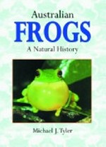 Australian frogs : a natural history / Michael J. Tyler.