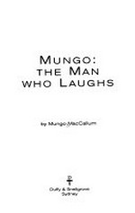 Mungo : the man who laughs / by Mungo MacCallum.