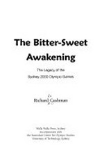 The bitter-sweet awakening : the legacy of the Sydney 2000 Olympic Games / Richard Cashman.