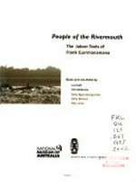 People of the Rivermouth : the Joborr texts of Frank Gurrmanamana / Frank Gurrmanamana, Les Hiatt, Kim Mckenzie.