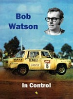 Bob Watson : in control / Bob Watson.