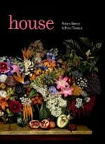 House : imagining the past through the collections of the Historic Houses Trust of New South Wales / Robyn Stacey & Peter Timms ; with contributions from Scott Hill ... [et al.] ; [editor, Rhiain Hull].