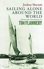 Sailing alone around the world / Joshua Slocum ; edited and introduced by Tim Flannery.