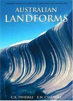 Australian landforms : understanding a low, flat, arid and old landscape / C.R. Twidale and E.M. Campbell.