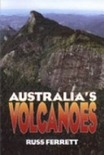 Australia's volcanoes / Russell Ferrett.