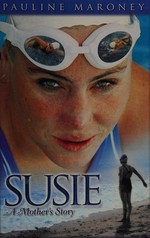 Susie : a mother's story / Pauline Maroney.