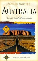 Australia : true stories of life down under / edited by Larry Habegger ; research editor Amy Greimann Carlson.