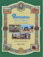 Ransomes, Sims & Jeffries : agricultural engineers : a history of their products / Brian Bell.