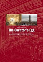 The curator's egg : the evolution of the museum concept from the French Revolution to the present day / Karsten Schubert.