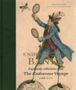 Endeavouring Banks : exploring collections from the Endeavour Voyage, 1768-1771 / [edited by] Neil Chambers ; with contributions by Anna Agnarsdóttir, Sir David Attenborough, Jeremy Coote, Philip J. Hatfield and John Gascoigne.
