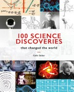 100 science discoveries that changed the world / Colin Salter.