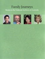 Family journeys : stories in the National Archives of Australia.