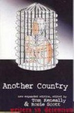 Another country : [writers in detention] / edited by Rosie Scott and Thomas Keneally.
