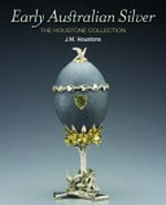 Early Australian silver : the Houstone collection / J.M. Houstone.
