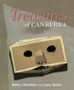 Treasures of Canberra / Betty Churcher and Lucy Quinn.