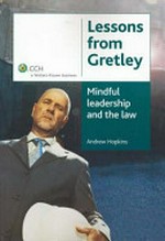 Lessons from Gretley : mindful leadership and the law / Andrew Hopkins.