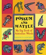 Possum and wattle : my first big book of Australian words / Bronwyn Bancroft.