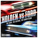 Holden vs Ford : the cars, the culture, the competition / Steve Bedwell.