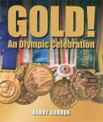 Gold! : an Olympic celebration / Harry Gordon.