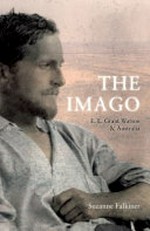 The imago : E. L. Grant Watson & Australia / Suzanne Falkiner.