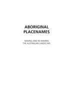 Aboriginal placenames : naming and re-naming the Australian landscape / edited by Harold Koch and Luise Hercus.