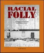 Racial folly : a twentieth-century aboriginal family / Gordon Briscoe.