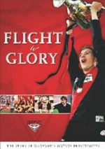Flying high : the story of Essendon's 16 premierships / [Ashley Browne, editor].