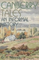 Canberry tales : an informal history / Granville Allen Mawer.