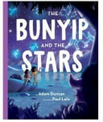 The bunyip and the stars / by Adam Duncan ; illustrated by Paul Lalo.