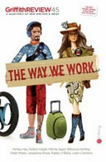 The way we work / edited by Julianne Schultz.