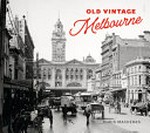 Old Vintage Melbourne / Macheras, Chris.