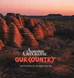 Our country : a pictorial journey through Australia / words by Quentin Chester.