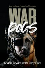 War dogs / Shane Bryant with Tony Park.