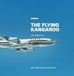 The flying kangaroo : 100 years of Qantas / Neil Montagnana-Wallace.
