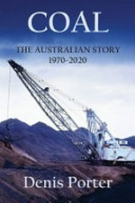 Coal : the Australian story 1970-2020. Volume 2.