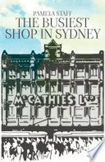 The busiest shop in Sydney / Pamela Staff.