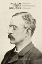 William Henry Williams : Tasmania's first Professor of English / Ralph Spaulding.
