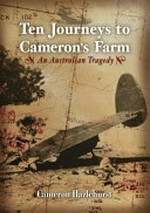 Ten journeys to Cameron's farm : an Australian tragedy / Cameron Hazlehurst.