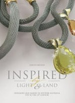 Inspired by by light & land : designers and makers in Western Australia 1970 to the 21st Century / Dorothy Erickson.