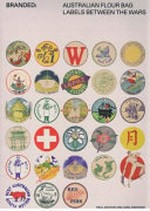 Branded : Australian Flour Bag Labels Between the Wars.