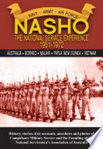 Nasho : the National Service experience 1951-1972 / edited by Ronald Parsons.