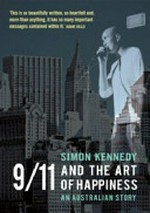 9/11 and the art of happiness : an Australian story / Simon Kennedy.
