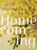 Homecoming / Elfie Shiosaki.