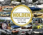The Passion for Holden : a celebration of the Australian icon 1856-2020 : Commemorative Edition / Joel Wakely.
