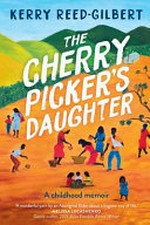 The cherry picker's daughter : a childhood memoir / Kerry Reed-Gilbert.