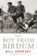 The boy from Birdum : the Bill Dempsey story / Bill Dempsey with Steve Hawke.