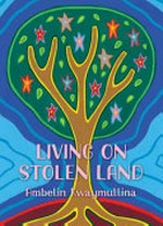 Living on stolen land / Ambelin Kwaymullina.