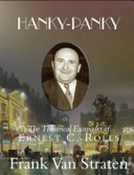 Hanky-panky : the theatrical escapades of Ernest C. Rolls / by Frank Van Straten.
