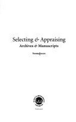 Selecting & appraising archives & manuscripts / Frank Boles.